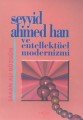 Seyyid Ahmed Han ve Entellektüel Modernizmi, Şaban Ali Düzgün