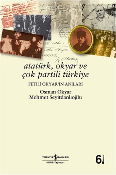 Atatürk , Okyar ve Çok Partili Türkiye , Fethi Okyarın Anıları, Osman Okyar