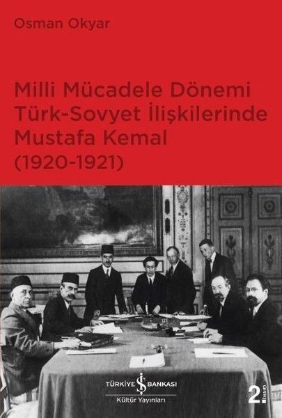 Milli Mücadele Dönemi Türk Sovyet İlişkilerinde Mustafa Kemal, Osman Okyar