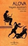 Yaşam Kesikleri Toplu Yazılar (2003-2013), Erdal Alova