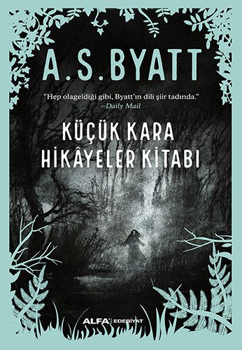 Küçük Kara Hikayeler Kitabı, A. S. Byatt