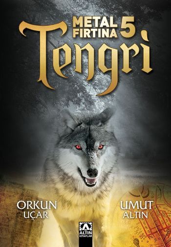 Metal Fırtına 5 - Tengri, Umut Altın, Altın Kitaplar