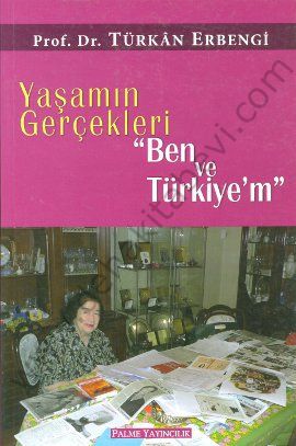 Yaşamın Gerçekleri ''Ben ve Türkiyem'' - Türkan Erbengi