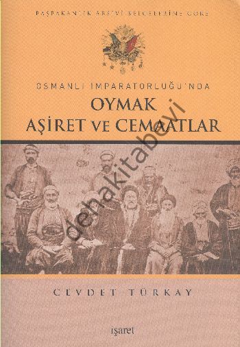 Başsakanlık Arşivi Belgelerine Göre Osmanlı İmpara, İşaret Yayınları