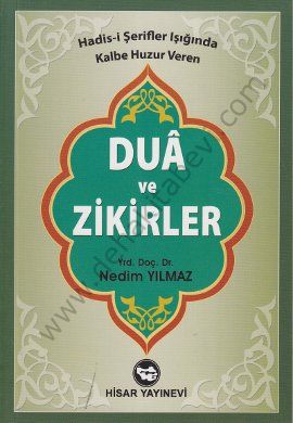 Dua ve Zikirler, Hadis-i Şerifler Işığında Kalbe Huzur Veren