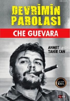 Devrimin Parolası - Che Guevara, Ahmet Tahir Can, Tutku Yayınevi