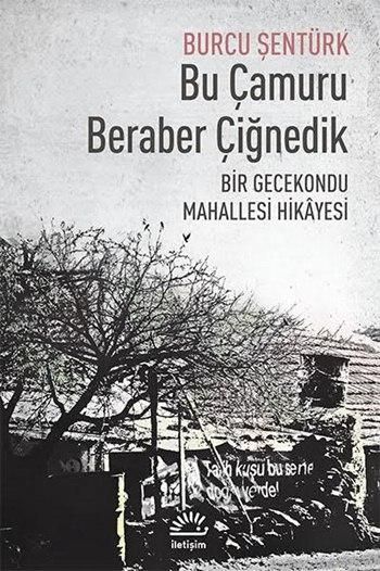Bu Çamuru Beraber Çiğnedik, Burcu Şentürk, İletişim