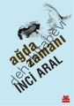 Ağda Zamanı, İnci Aral