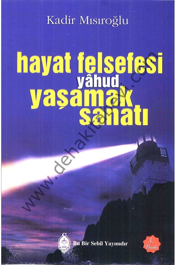 Hayat Felsefesi Yahud Yaşamak Sanatı - Kadir Mısıroğlu