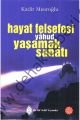 Hayat Felsefesi Yahud Yaşamak Sanatı - Kadir Mısıroğlu