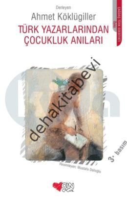 TÜRK YAZARLARINDAN ÇOCUKLUK ANILARI, Ahmet Köklügiller