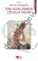 TÜRK YAZARLARINDAN ÇOCUKLUK ANILARI, Ahmet Köklügiller
