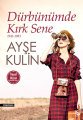 Dürbünümde Kırk Sene 1941 - 1983 , Ayşe Kulin