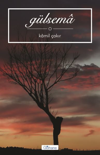 Gülsema, Kamil Çakır