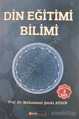 Din Eğitimi Bilimi, Muhammet Şevki Aydın,Kimlik Yayınları