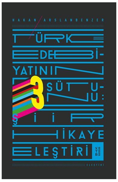 Türk Edebiyatının 3 Sütunu Şiir Hikaye Eleştiri, Hakan Arslanbenzer