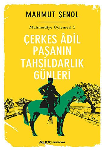 Çerkes Âdil Paşanın Tahsildarlık Günleri, Mahmut Şenol