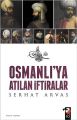 Osmanlı'ya Atılan İftiralar, Serhat Arvas