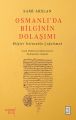 Osmanlıda Bilginin Dolaşımı Bilgiyi İstinsahla Çoğaltmak, Sami Arslan