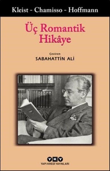 Üç Romantik Hikaye, Kleist Chamisso Hoffmann