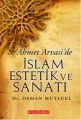 S.Ahmet Arvaside İslam Estetik Ve Sanatı, Osman Mutluel