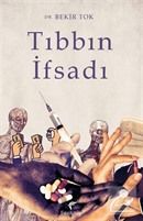 Tıbbın İfsadı, Dr. Bekir Tok, Fıtri Kitap
