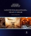 Gaziantep Livasları Kastelleri Ve Yer Altı Su Yapıları, Gazi Kültür Aş