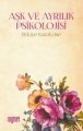 AŞK VE AYRILIK PSİKOLOJİSİ
