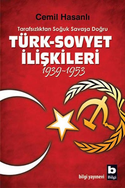 Türk Sovyet İlişkileri 1939 1953, Cemil Hasanlı