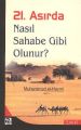 21. Asırda Nasıl Sahabe Gibi Olunur?