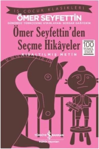 KIS.İŞ Ç.KLAS.-ÖMER SEYFETTİNDEN SEÇME HİKAYELER, İş Bankası Yayınları