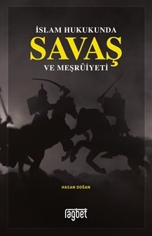 İSLAM HUKUKUNDA SAVAŞ VE MEŞRUİYETİ