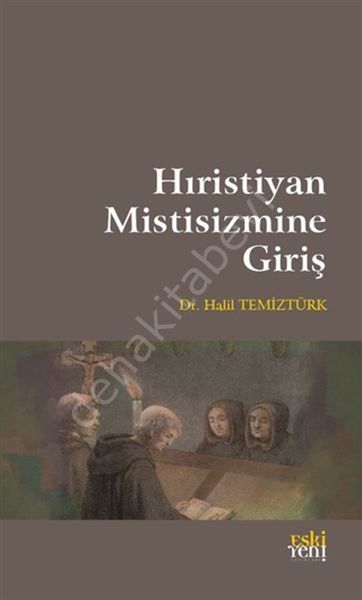 Hıristiyan Mistisizmine Giriş, Halil Temiztürk