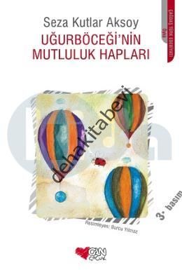 UĞURBÖCEĞİNİN MUTLULUK HAPLARI, Seza Kutlar Aksoy
