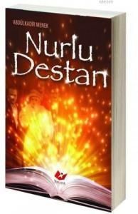 Nurlu Destan, Abdulkadir Menek, Yeni Asya Neşriyat