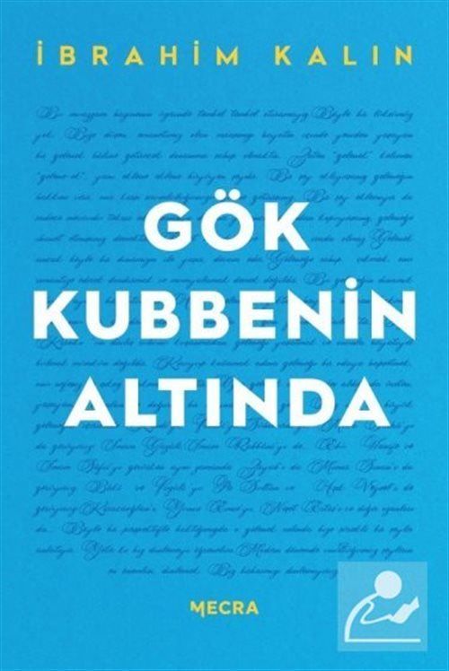 Gök Kubbenin Altında, İbrahim Kalın, Mecra Kitap