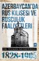 Azerbaycan'da Rus Kilisesi ve Rusçuluk Faaliyetleri (1828-1905), Telman Nusretoğlu