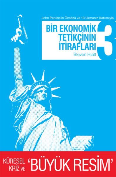 Bir Ekonomik Tetikçinin İtirafları (3.Kitap), Steven Hiatt
