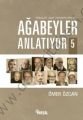 Ağabeyler Anlatıyor 5; Risale-i Nur Hizmetkarları - Ömer Özcan
