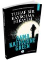 Tuhaf Bir Kaybolma Hikayesi, Anna Katharine Green