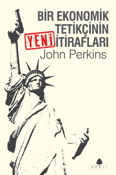 Bir Ekonomik Tetikçinin Yeni İtirafları, John Perkins