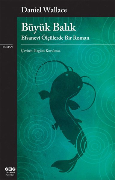 Büyük Balık Efsanevi Ölçülerde Bir Roman, Daniel Wallace