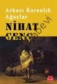 Arkası Karanlık Ağaçlar, Nihat Genç