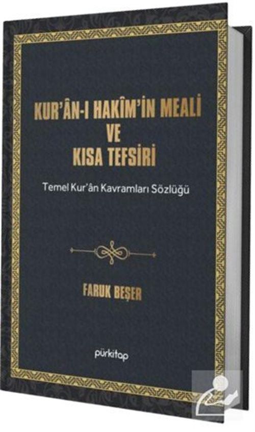 Kuran-ı Hakîm'in Meali ve Kısa Tefsiri, Temel Kur'an Kavramları Sözlüğü, Esma-i Hüsna Şerhi ve Kısa Peygamberler Tarihi, Prof. Dr. Faruk Beşer