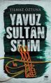 Yavuz Sultan Selim, Yılmaz Öztuna