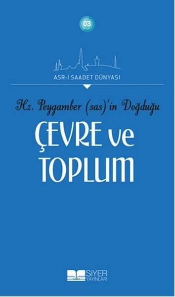 Hz. Peygamber'in (sas) Doğduğu Çevre ve Toplum