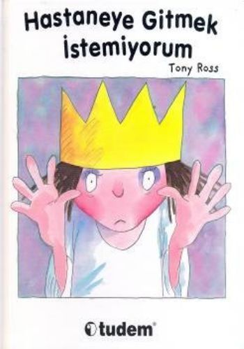 Hastaneye Gitmek İstemiyorum, Tony Ross
