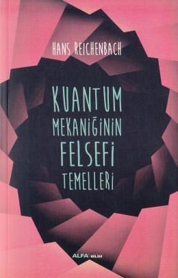 Kuantum Mekaniğinin Felsefi Temelleri, Hans Reichenbach