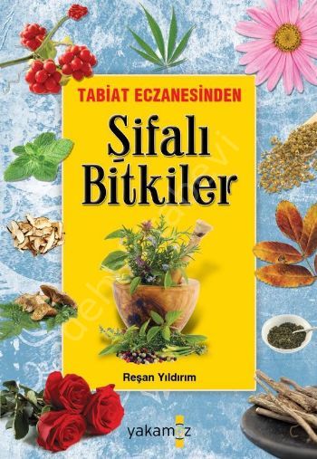 Şifalı Bitkiler; Tabiat Eczanesinden, Yakamoz Yayınları