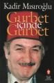 Gurbet İçinde Gurbet - Kadir Mısıroğlu